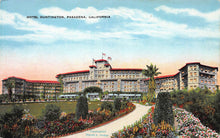 Load image into Gallery viewer, Hotel Huntington, Pasadena, California, early postcard, unused
