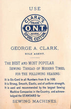 Load image into Gallery viewer, Clark&#39;s O.N.T., Spool Cotton Sewing Thread, 19th Century Trade Card
