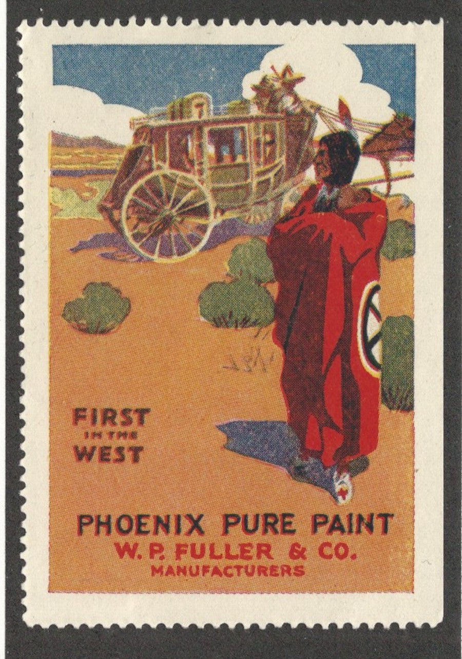 First in the West, Phoenix Pure Paint, W.P. Fuller & Co., Early Poster Stamp